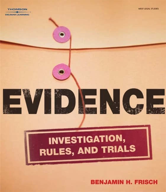 Evidence: Investigation, Rules and Trials (West Legal Studies)