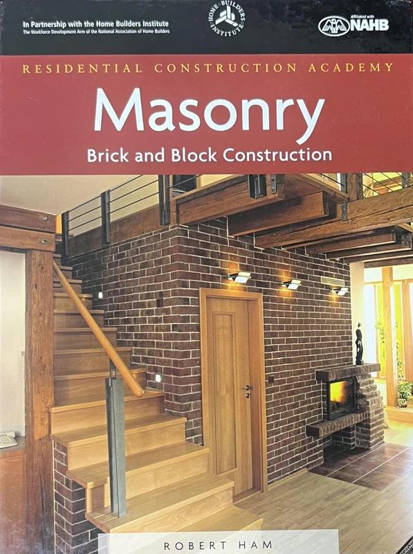 Residential Construction Academy: Masonry, Brick and Block Construction