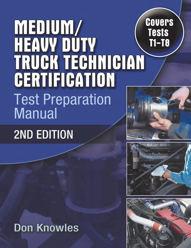 Medium/Heavy Duty Truck Technician Certification Test Preparation Manual: Covers Tests T1-t8