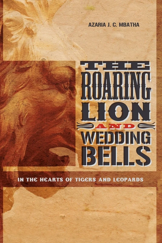 The Roaring Lion and Wedding Bells: in the Hearts of Tigers & Leopards