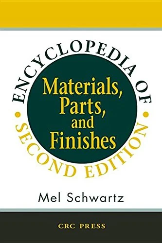 Encyclopedia and Handbook of Materials, Parts and Finishes, Second Edition