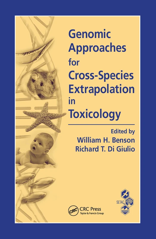Genomic Approaches for Cross-Species Extrapolation in Toxicology: Proceedings from the Workshop on Emerging Molecular and Computational Approaches for ... 18-22 July 2004, Portland, Oregon, USA
