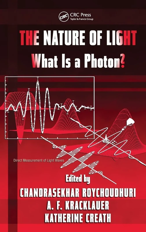 The Nature of Light: What is a Photon?: 135 (Optical Science and Engineering)