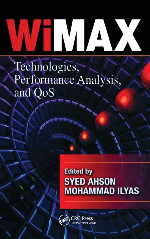 WiMAX: Technologies, Performance Analysis, and QoS (WiMAX Handbook)