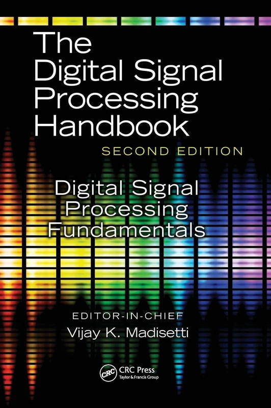 The Digital Signal Processing Fundamentals: Digital Signal Processing Fundamentals (The Digital Signal Processing Handbook, Second Edition)
