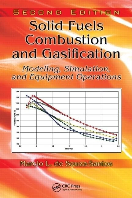 Solid Fuels Combustion and Gasification: Modeling, Simulation, and Equipment Operations Second Edition (Mechanical Engineering)