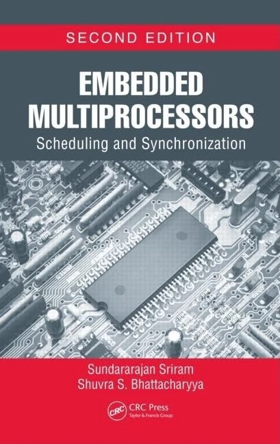 Embedded Multiprocessors: Scheduling and Synchronization, Second Edition (Signal Processing and Communications)
