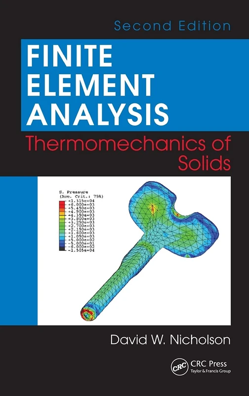 Finite Element Analysis: Thermomechanics of Solids, Second Edition
