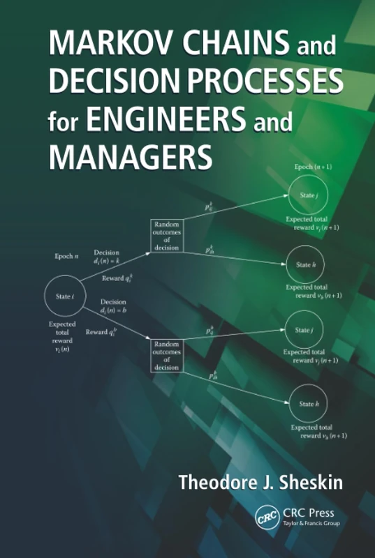 Markov Chains and Decision Processes for Engineers and Managers