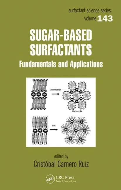 Sugar-Based Surfactants: Fundamentals and Applications: 143 (Surfactant Science)