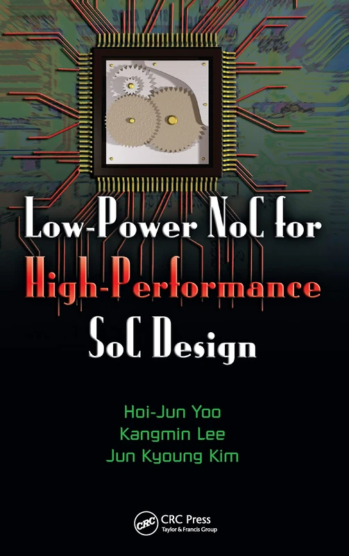 CRC Press Low-Power NoC for High-Performance SoC Design Book