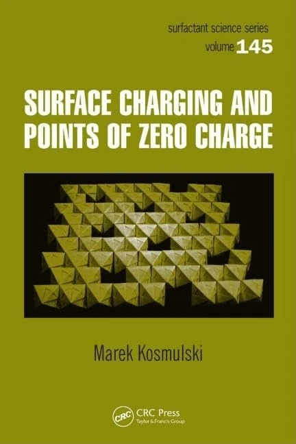 Surface Charging and Points of Zero Charge: 145 (Surfactant Science)