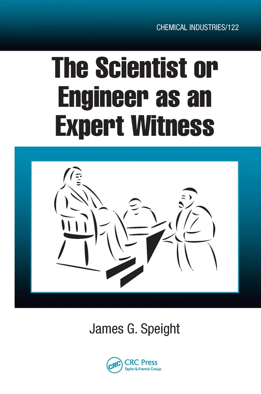 The Scientist or Engineer as an Expert Witness: 122 (Chemical Industries)
