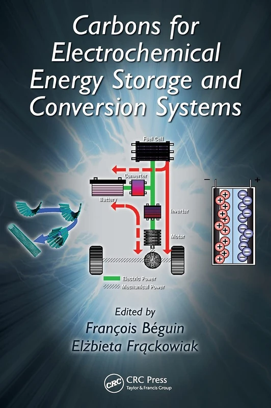 Carbons for Electrochemical Energy Storage and Conversion Systems (Advanced Materials and Technologies)