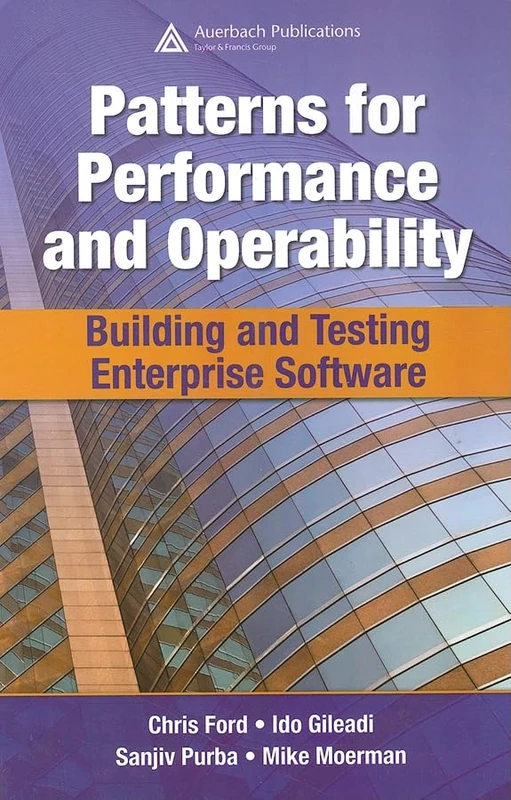 Patterns for Performance and Operability: Building and Testing Enterprise Software