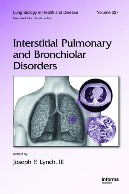 Interstitial Pulmonary and Bronchiolar Disorders: 227 (Lung Biology in Health and Disease)