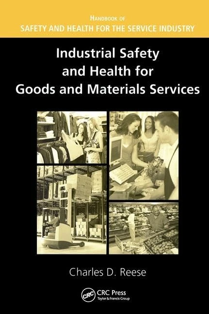 Industrial Safety and Health for Goods and Materials Services (Handbook of Safety and Health for the Service Industry)