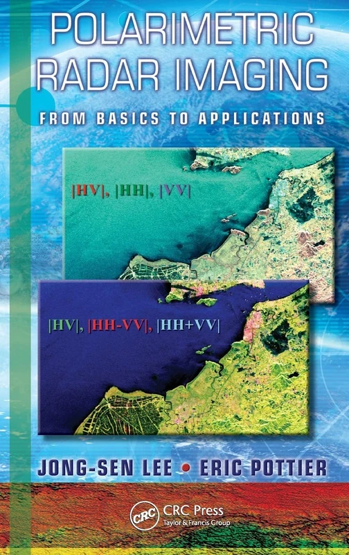 Polarimetric Radar Imaging: From Basics to Applications (Optical Science and Engineering, 143)