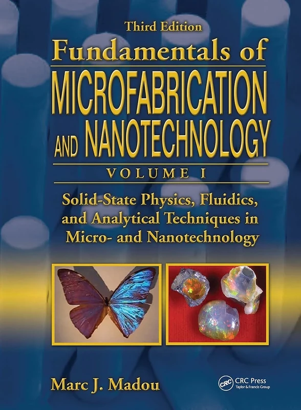 Microfabrication and Nanotechnology Volume 1: Solid-State Physics, Fluidics, and Analytical Techniques in Micro- and Nanotechnology