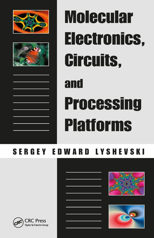 Molecular Electronics, Circuits, and Processing Platforms (Nano- and Microscience, Engineering, Technology and Medicine)