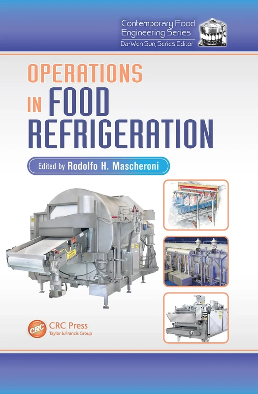 Operations in Food Refrigeration: 26 (Contemporary Food Engineering)