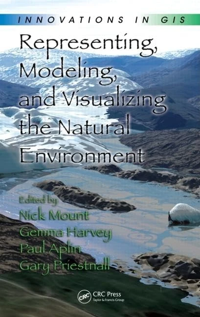 Representing, Modeling, and Visualizing the Natural Environment: Innovations in GIS
