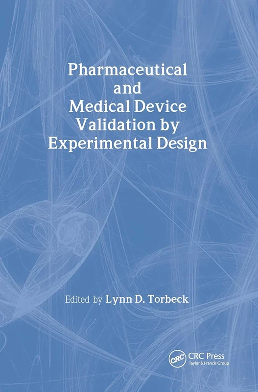 Pharmaceutical and Medical Device Validation by Experimental Design