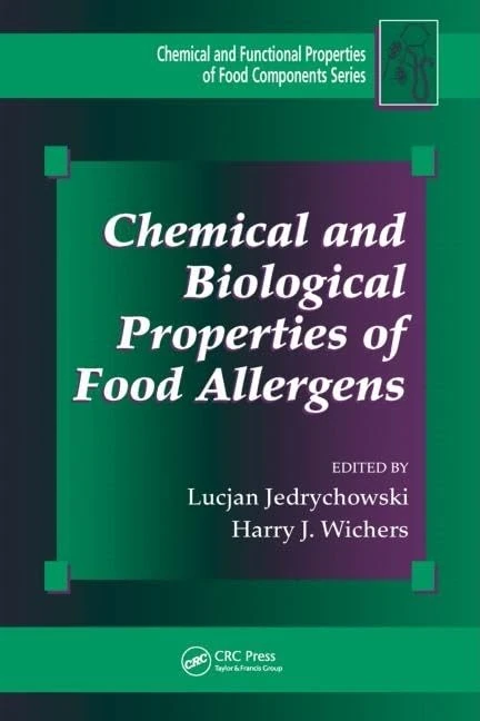 Chemical and Biological Properties of Food Allergens (Chemical and Functional Properties of Food Components Series)