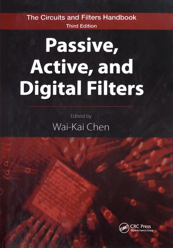 Passive, Active, and Digital Filters (The Circuits and Filters Handbook, 3rd Edition)