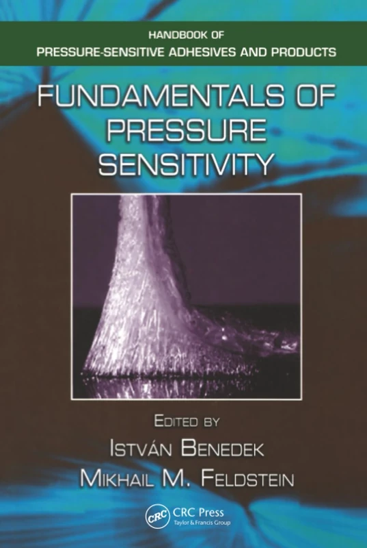 Fundamentals of Pressure Sensitivity (Handbook of Pressure-Sensitive Adhesives and Products)
