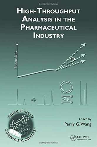 High-Throughput Analysis in the Pharmaceutical Industry: 4 (Critical Reviews in Combinatorial Chemistry)