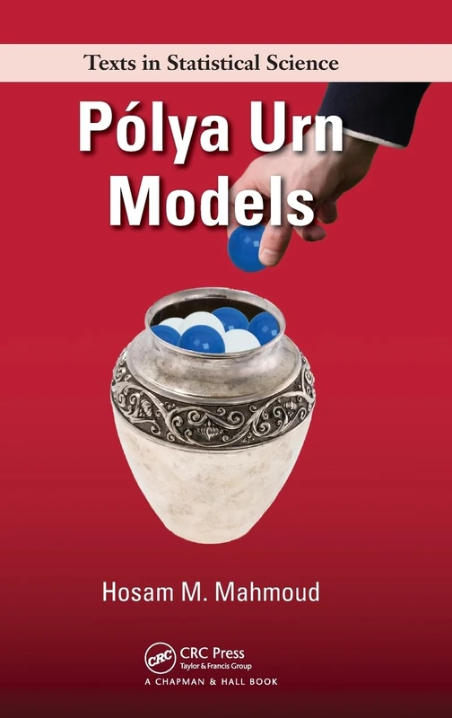Polya Urn Models (Chapman & Hall/CRC Texts in Statistical Science)