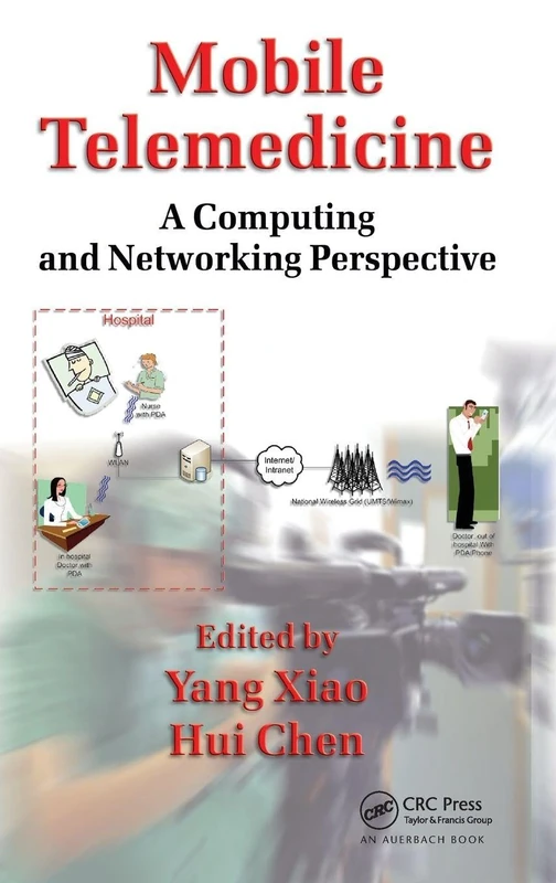 CRC Press - Mobile Telemedicine: A Computing and Networking Perspective