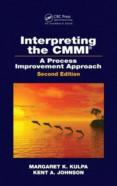 Interpreting the CMMI (R): A Process Improvement Approach, Second Edition