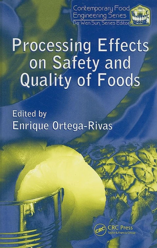 Processing Effects on Safety and Quality of Foods (Contemporary Food Engineering)