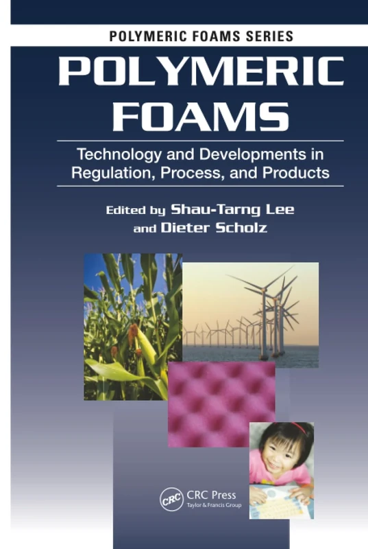 Polymeric Foams: Technology and Developments in Regulation, Process, and Products