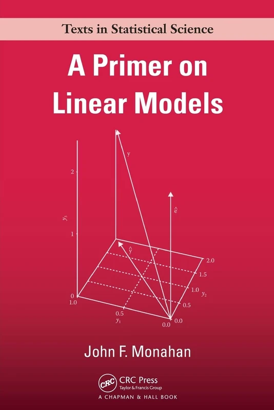 A Primer on Linear Models (Chapman & Hall/CRC Texts in Statistical Science)