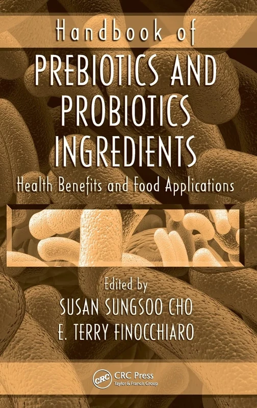 Handbook of Prebiotics and Probiotics Ingredients: Health Benefits and Food Applications