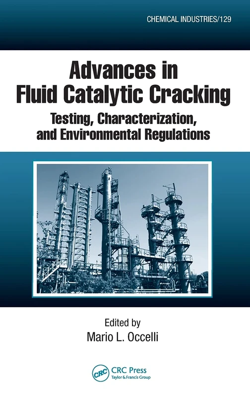 Advances in Fluid Catalytic Cracking: Testing, Characterization, and Environmental Regulations (Chemical Industries)