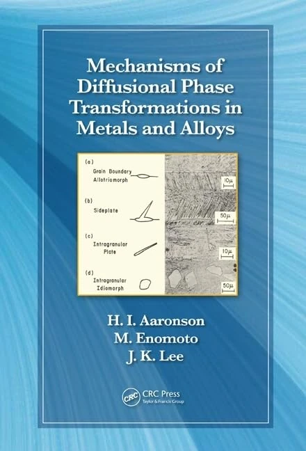 CRC Press - Mechanisms of Diffusional Phase Transformations