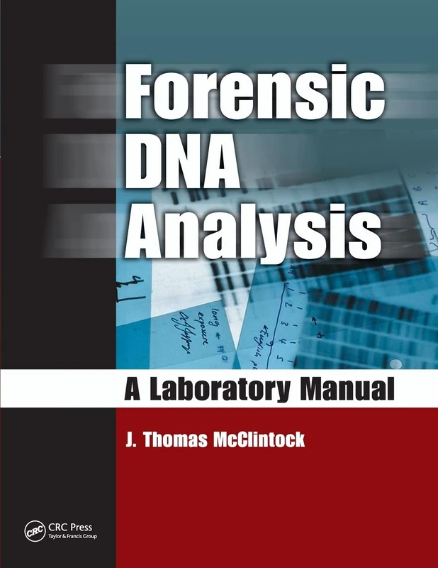 Forensic DNA Analysis: A Laboratory Manual