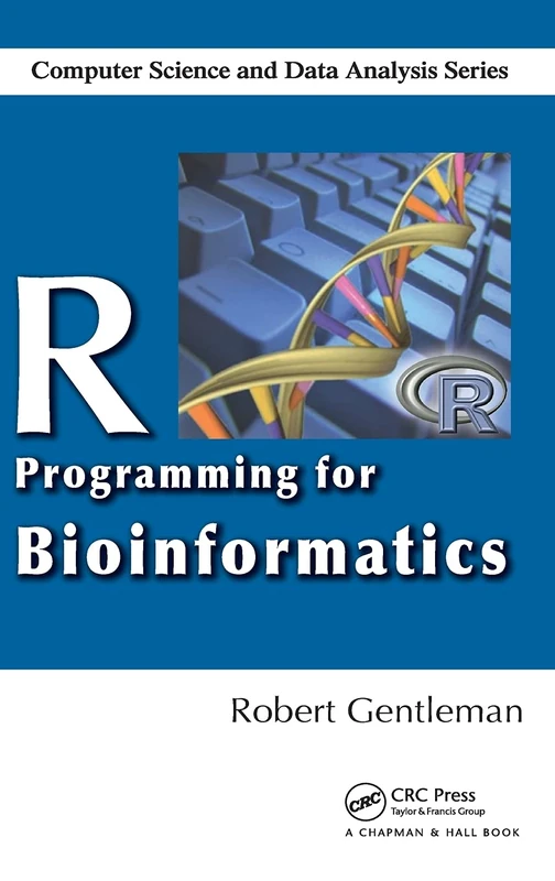 R Programming for Bioinformatics (Chapman & Hall/CRC Computer Science & Data Analysis)