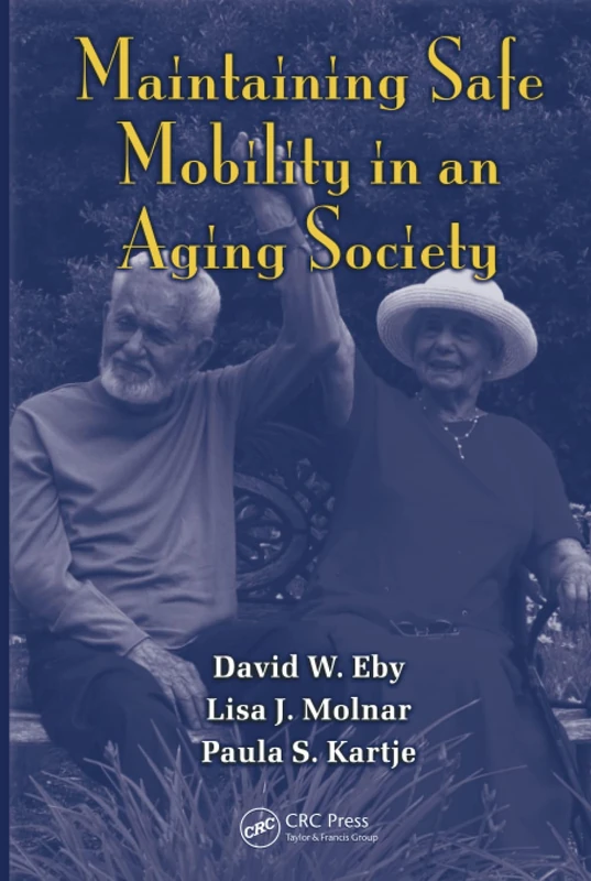 Maintaining Safe Mobility in an Aging Society (Human Factors in Transportation (Hardcover))