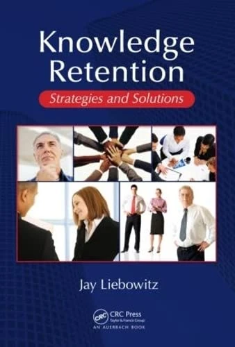 Knowledge Retention: Strategies and Solutions