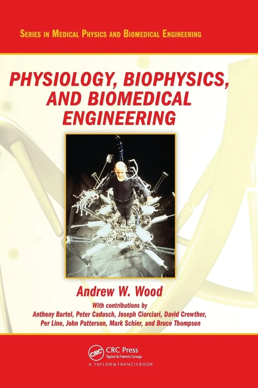 Physiology, Biophysics, and Biomedical Engineering (Series in Medical Physics and Biomedical Engineering)