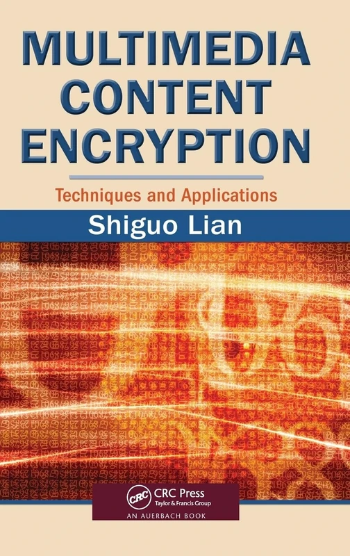 Multimedia Content Encryption: Techniques and Applications