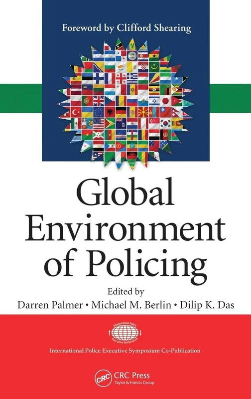 Global Environment of Policing (International Police Executive Symposium Co-Publications)
