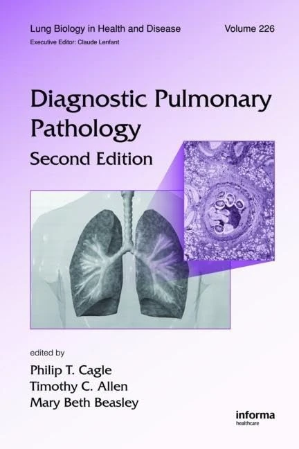 Diagnostic Pulmonary Pathology: 226 (Lung Biology in Health and Disease)