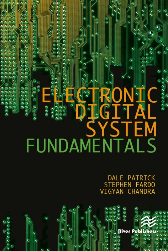 Electronic Digital System Fundamentals (River Publishers Series in Electronic Materials, Circuits and Devices)