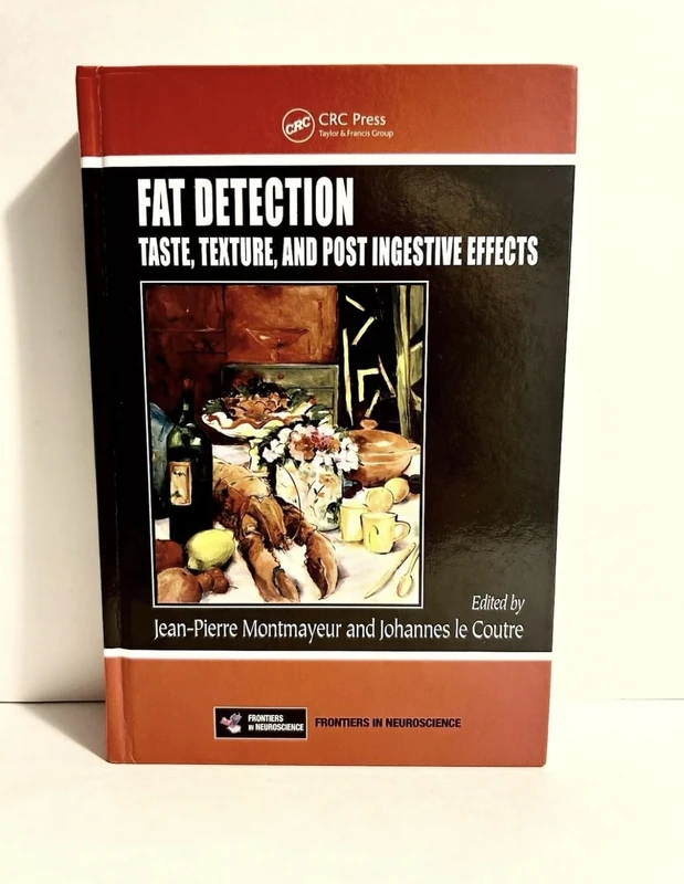 Fat Detection: Taste, Texture, and Post Ingestive Effects (Frontiers in Neuroscience)